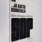 Simo "Simppa" Juntunen : ...ja katto korkealla - pikkukuva 1