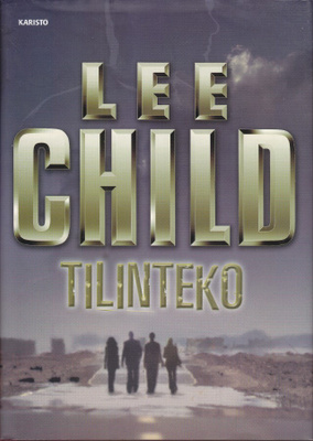 Lee Child: Tilinteko (sid. 3p. Karisto 2010)