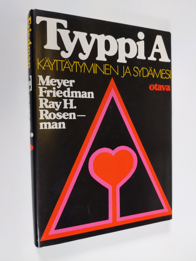 Meyer Friedman : Tyyppi A : käyttäytyminen ja sydämesi