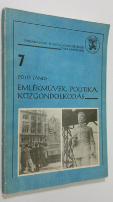 Poto Janos : Emlekmuvek, politika, közgondolkodas