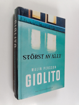 Malin Persson Giolito : Störst av allt : en rättegångsthr...