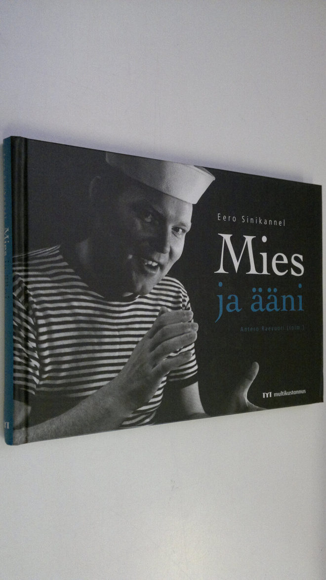 Eero Sinikannel : Mies ja ääni (signeerattu)