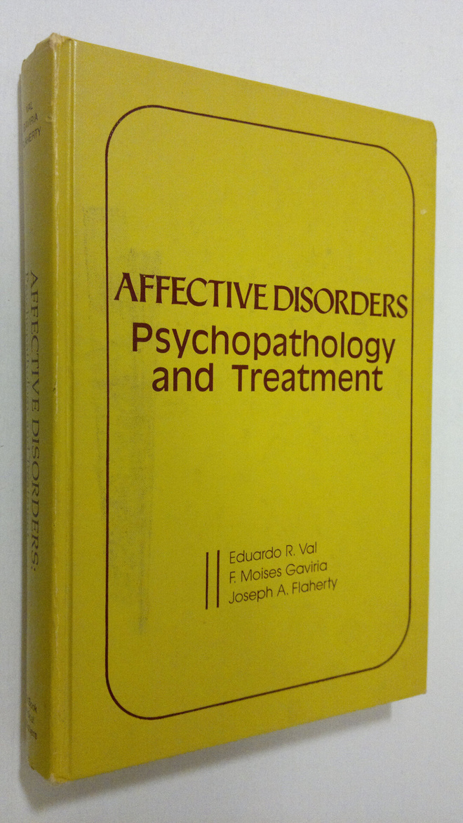 Eduardo R. Val : Affective Disorders : psychopathology an...