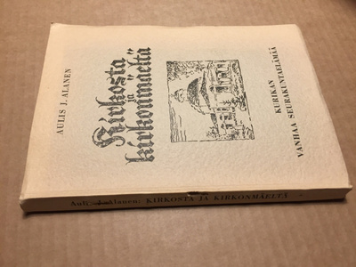 AULIS J.ALANEN KIRKOSTA JA KIRKONMÄELTÄ 1947 HYVÄ
