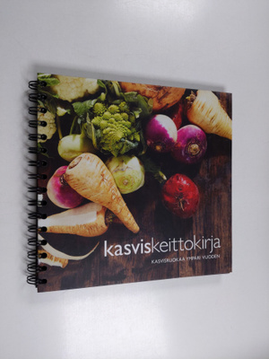 Kasviskeittokirja : kasvisruokaa ympäri vuoden