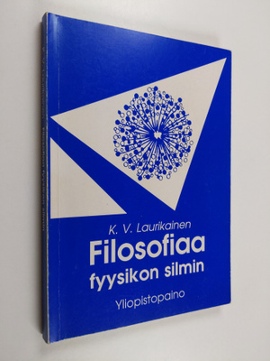K. V. Laurikainen : Filosofiaa fyysikon silmin : johdatus...