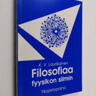 K. V. Laurikainen : Filosofiaa fyysikon silmin : johdatus... - pikkukuva 1