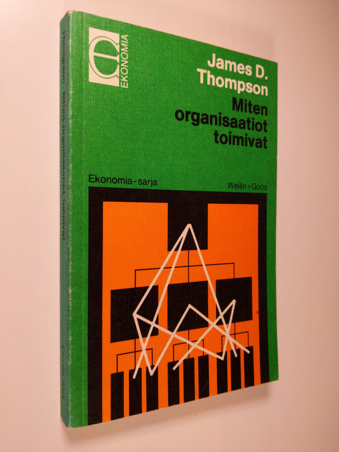 James D. Thompson : Miten organisaatiot toimivat