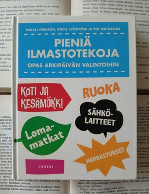 Pieniä ilmastotekoja: opas arkipäivän valintoihin (sid.)