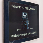 Matti A. Pitkänen : Valokuvaajan päiväkirja 1946-80 - pikkukuva 1