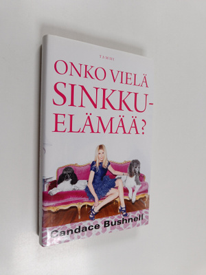 Candace Bushnell : Onko vielä sinkkuelämää?