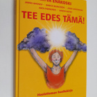 Ritva Enakoski : Tee edes tämä! : huolettoman huoltokirja - pikkukuva 1
