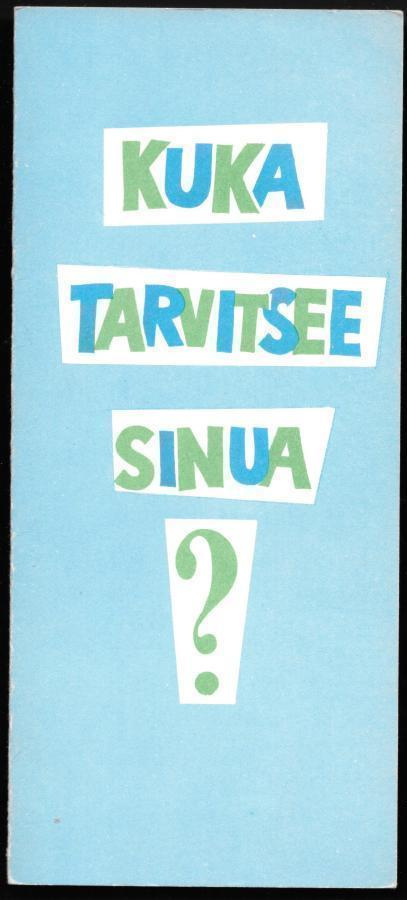 Kuka tarvitsee sinua