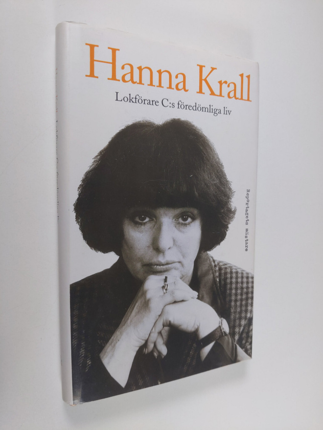 Hanna Krall : Lokförare C:s föredömliga liv : reportage 1...