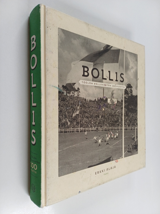 Erkki Alaja : Bollis : Töölön pallokentän 100 vuotta