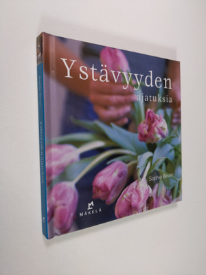 Sophie (toim.) Bevan : Ystävyyden ajatuksia