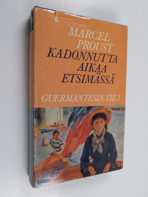Marcel Proust : Kadonnutta aikaa etsimässä 5 : Guermantes...