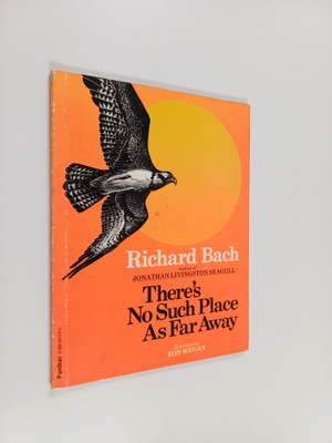 Richard Bach : There's no such place as far away