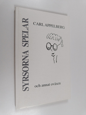 Carl Appelberg : Syrsorna spelar och annat oväsen