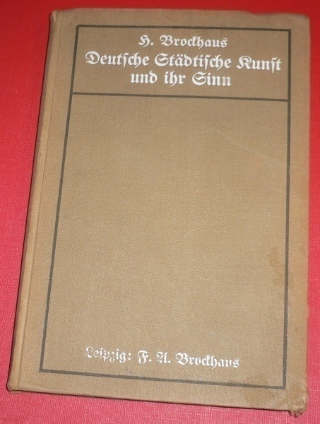 H. Brockhaus : Deutsche Städtische Kunst und ihr Sinn  1916