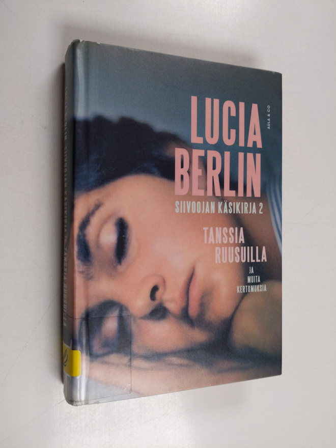 Lucia Berlin : Siivoojan käsikirja 2 : Tanssia ruusuilla ...