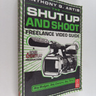 Anthony Q. Artis : The shut up and shoot : freelance vide... - pikkukuva 1