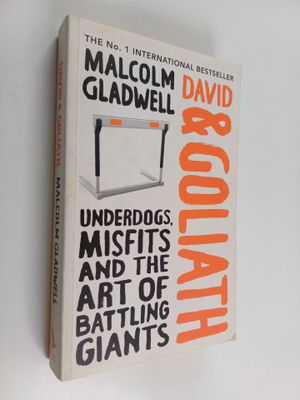 Malcolm Gladwell : David and Goliath : underdogs, misfits...