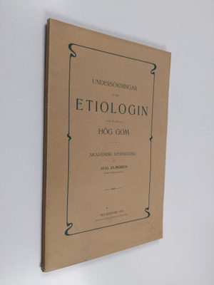 Aug Elmgren : Undersökningar öfver etiologin för så kalla...