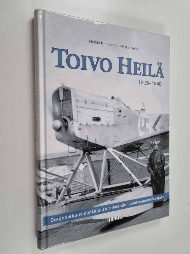Heikki Kauranne : Toivo Heilä : suojeluskuntalentäjästä t...