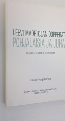 Kauko Karjalainen : Leevi Madetojan oopperat Pohjalaisia ...