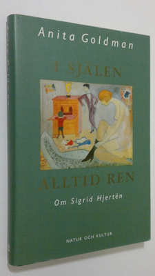 Anita Goldman : I själen alltid ren : Om Sigrid Hjerten