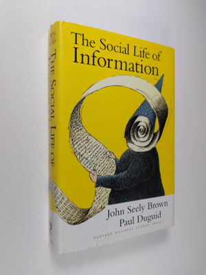 John Seely Brown ym. : The Social Life of Information