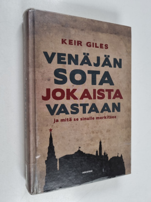Keir Giles : Venäjän sota jokaista vastaan - ja mitä se s...