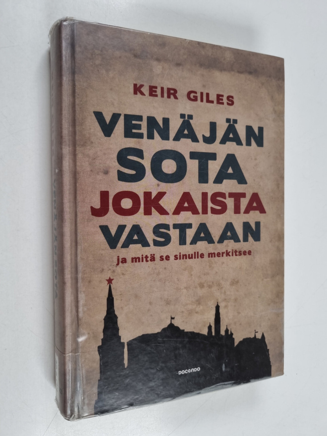 Keir Giles : Venäjän sota jokaista vastaan - ja mitä se s...