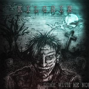 KILGRIN: Come with Me Now -digi (Melodic Death Metal)