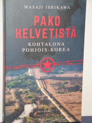Masaji Ishikawa : PAKO HELVETISTÄ  Kohtalona Pohjois-Korea