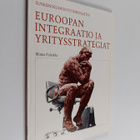Minna Puhakka : Euroopan integraatio ja yritysstrategiat - pikkukuva 1