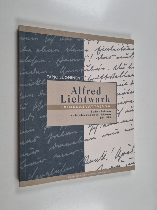 Alfred Lichtwark : saksalaisen taidekasvatusliikkeen jälj...