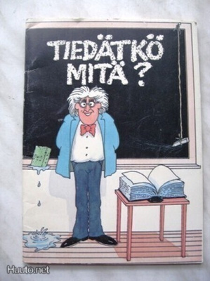Tiedätkö mitä?