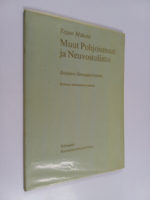 Teppo Mäkelä : Muut Pohjoismaat ja Neuvostoliitto : eripa...