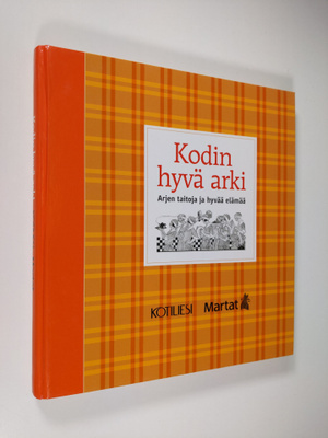 Kodin hyvä arki : arjen taitoja ja hyvää elämää
