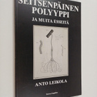Anto Leikola : Seitsenpäinen polyyppi ja muita esseitä (s... - pikkukuva 1