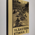Yläasteen etiikka 2 :; peruskoulun uskontojen historian j... - pikkukuva 1