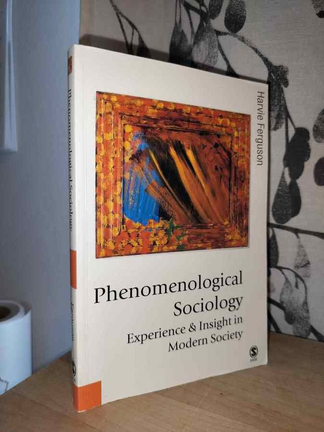 Harvie Ferguson - Phenomenological Sociology - Sage