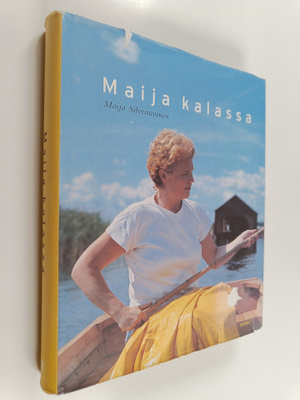 Maija Silvennoinen : Maija kalassa