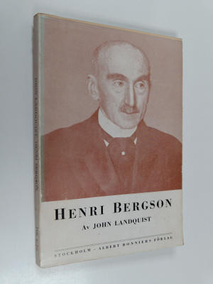 John Landquist : Henri Bergson : en populär framställning...