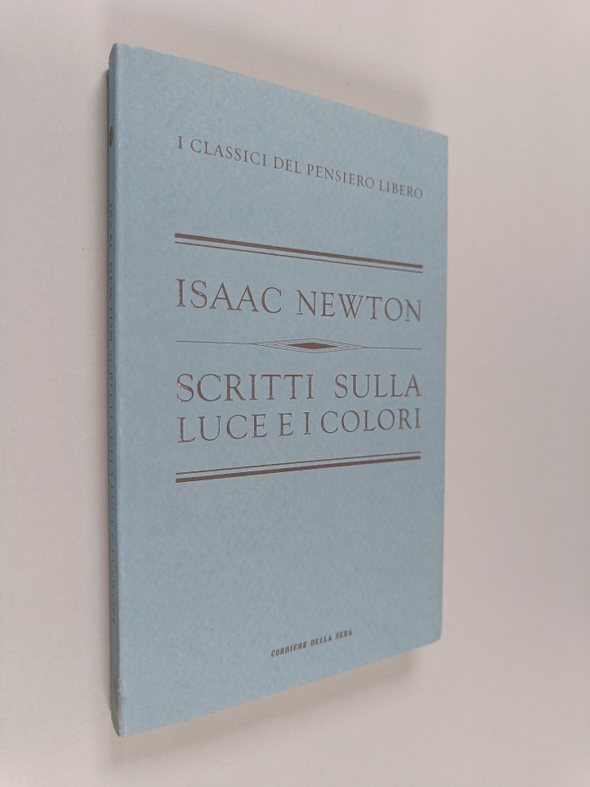 Isaac Newton : Scritti sulla luce e i colori