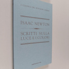 Isaac Newton : Scritti sulla luce e i colori - pikkukuva 1