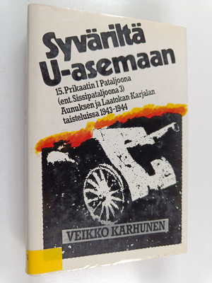 Veikko Karhunen : Syväriltä U-asemaan : 15 Prikaatin I Pa...