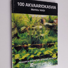 Markku Varjo : 100 akvaariokasvia - pikkukuva 1